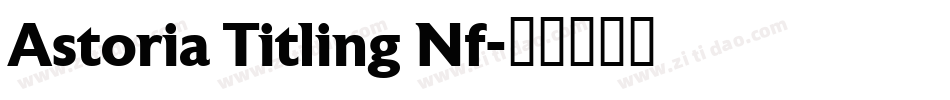 Astoria Titling Nf字体转换